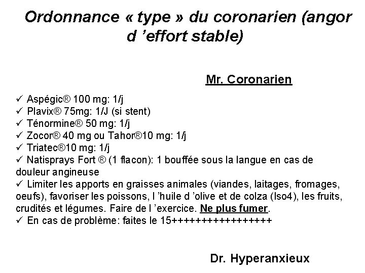 Ordonnance « type » du coronarien (angor d ’effort stable) Mr. Coronarien ü Aspégic®