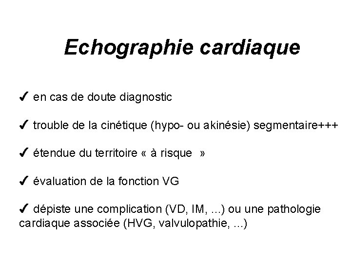 Echographie cardiaque 4 en cas de doute diagnostic 4 trouble de la cinétique (hypo-