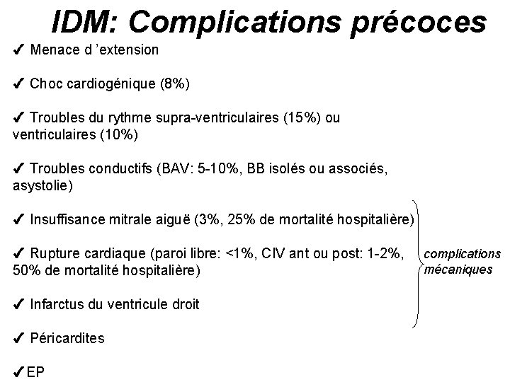 IDM: Complications précoces 4 Menace d ’extension 4 Choc cardiogénique (8%) 4 Troubles du