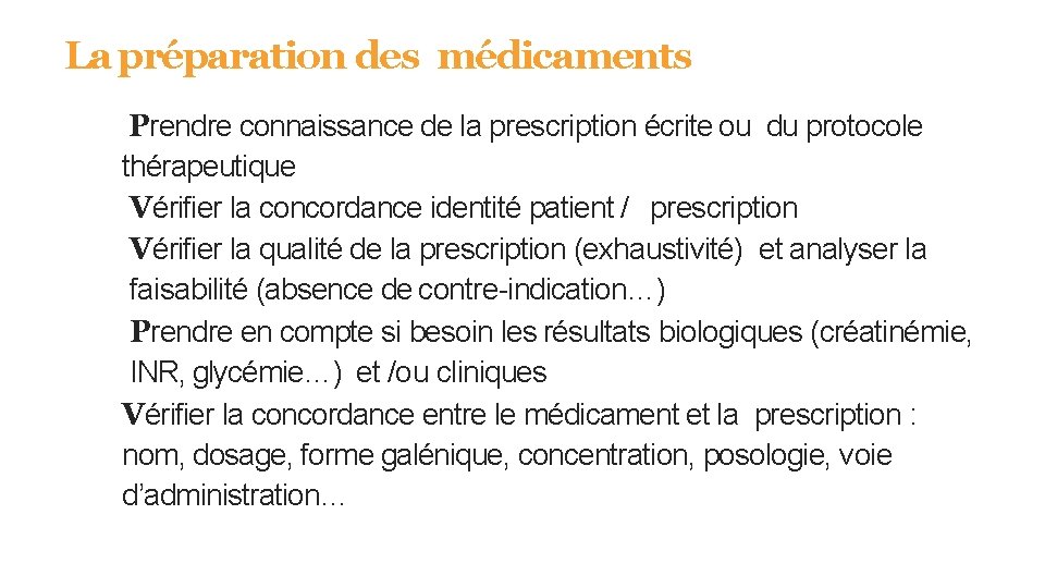 La préparation des médicaments Prendre connaissance de la prescription écrite ou du protocole thérapeutique