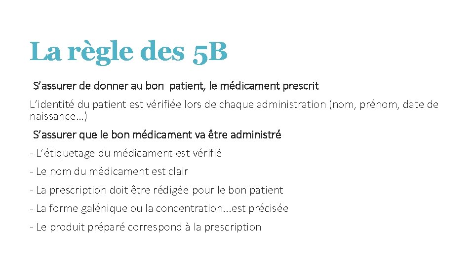 La règle des 5 B S’assurer de donner au bon patient, le médicament prescrit