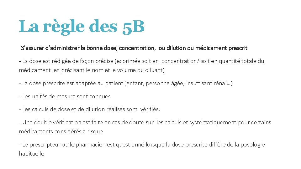 La règle des 5 B S’assurer d’administrer la bonne dose, concentration, ou dilution du
