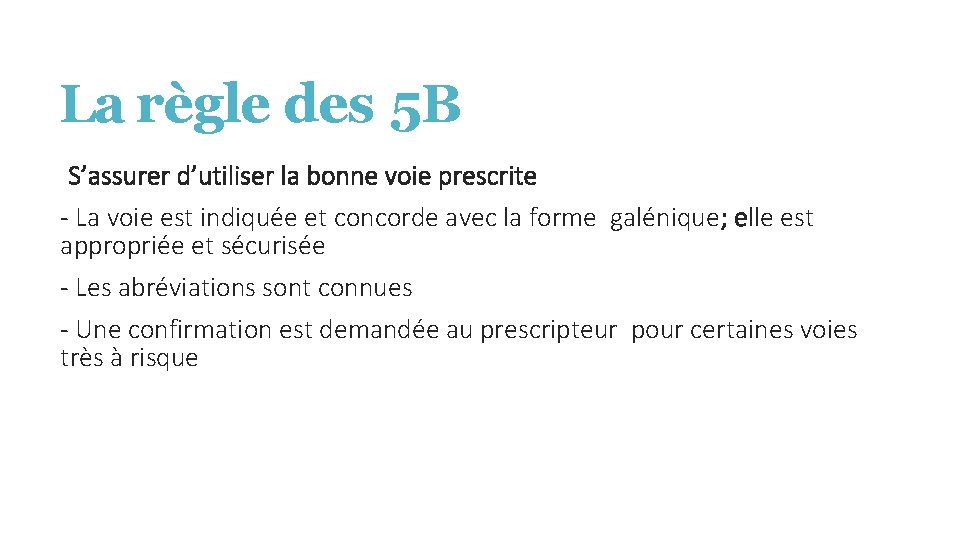 La règle des 5 B S’assurer d’utiliser la bonne voie prescrite - La voie