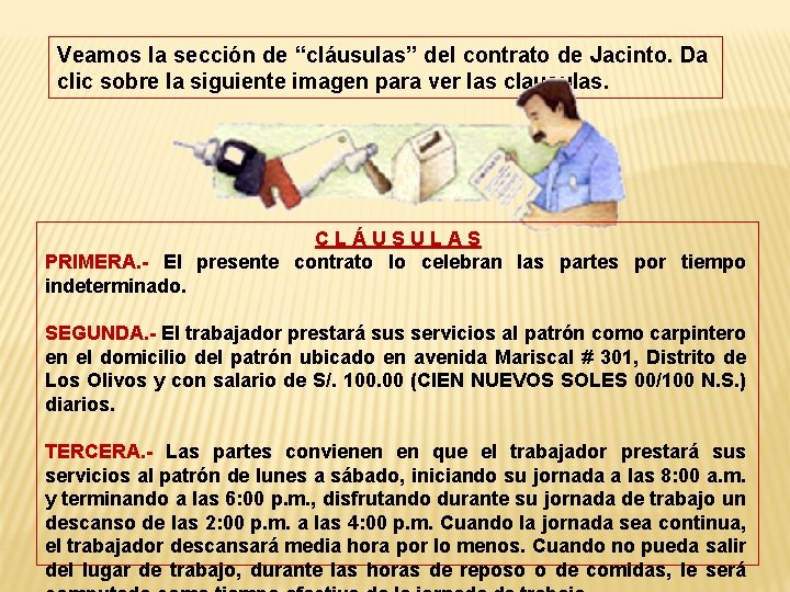 Veamos la sección de “cláusulas” del contrato de Jacinto. Da clic sobre la siguiente