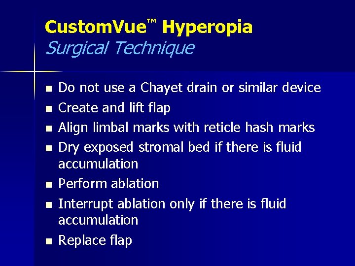 Custom. Vue™ Hyperopia Surgical Technique n n n n Do not use a Chayet