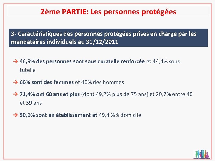 2ème PARTIE: Les personnes protégées 3 - Caractéristiques des personnes protégées prises en charge