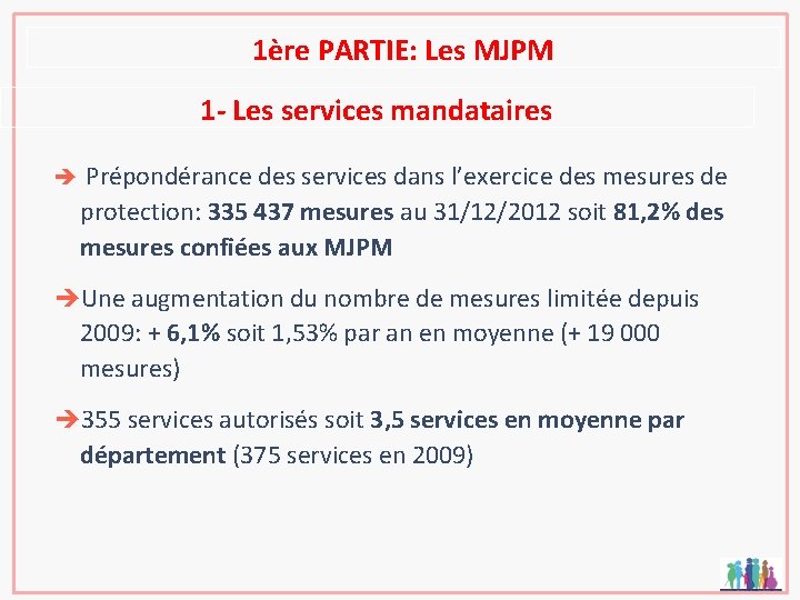1ère PARTIE: Les MJPM 1 - Les services mandataires è Prépondérance des services dans