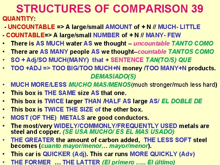 STRUCTURES OF COMPARISON 39 QUANTITY: - UNCOUNTABLE => A large/small AMOUNT of + N