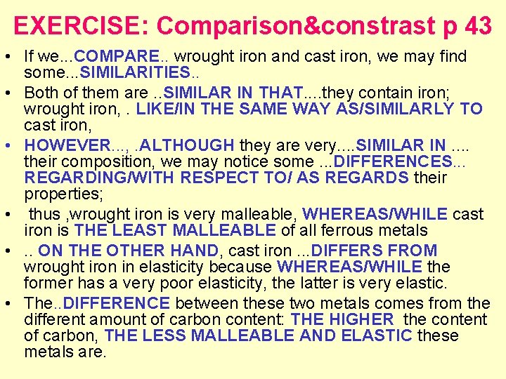 EXERCISE: Comparison&constrast p 43 • If we. . . COMPARE. . wrought iron and