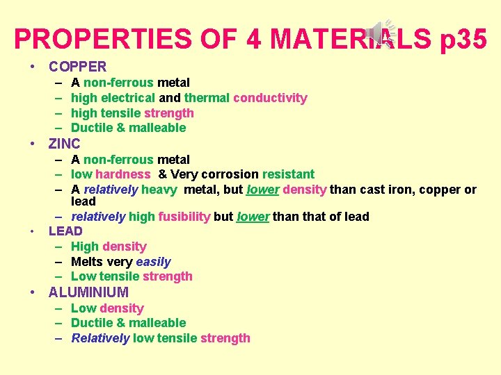PROPERTIES OF 4 MATERIALS p 35 • COPPER – – A non-ferrous metal high