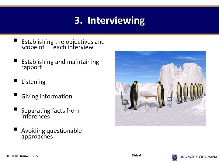 3. Interviewing § Establishing the objectives and scope of each interview § Establishing and