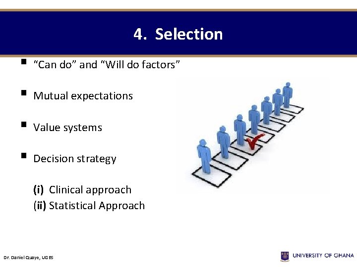 4. Selection § “Can do” and “Will do factors” § Mutual expectations § Value