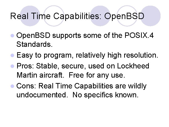 Real Time Capabilities: Open. BSD l Open. BSD supports some of the POSIX. 4