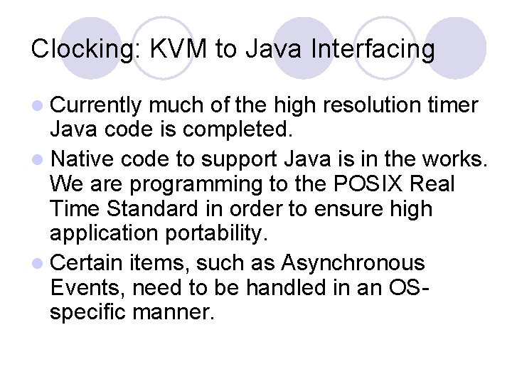 Clocking: KVM to Java Interfacing l Currently much of the high resolution timer Java