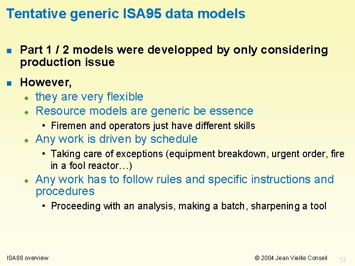 Tentative generic ISA 95 data models n Part 1 / 2 models were developped