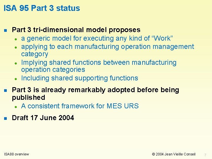 ISA 95 Part 3 status n Part 3 tri-dimensional model proposes l a generic