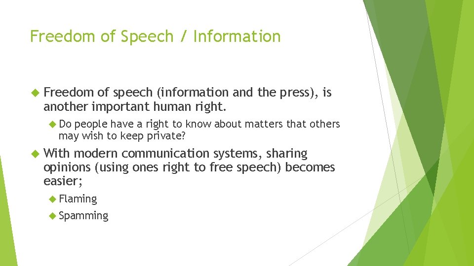 Freedom of Speech / Information Freedom of speech (information and the press), is another