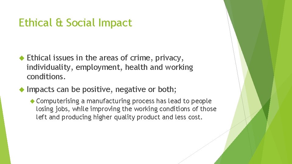 Ethical & Social Impact Ethical issues in the areas of crime, privacy, individuality, employment,