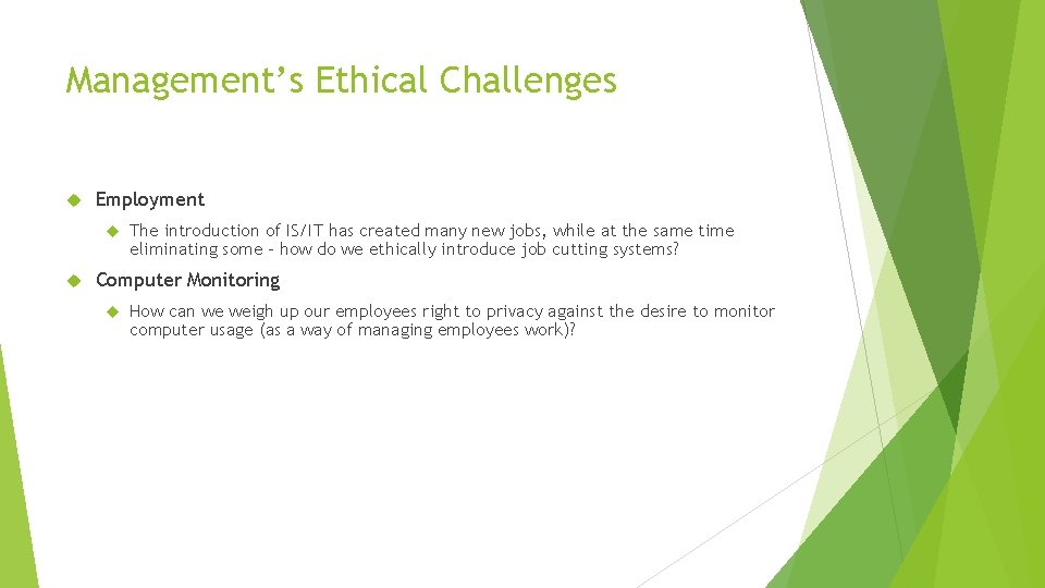 Management’s Ethical Challenges Employment The introduction of IS/IT has created many new jobs, while