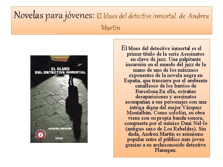 Novelas para jóvenes: El blues del detective inmortal de Andreu Martín. El blues del