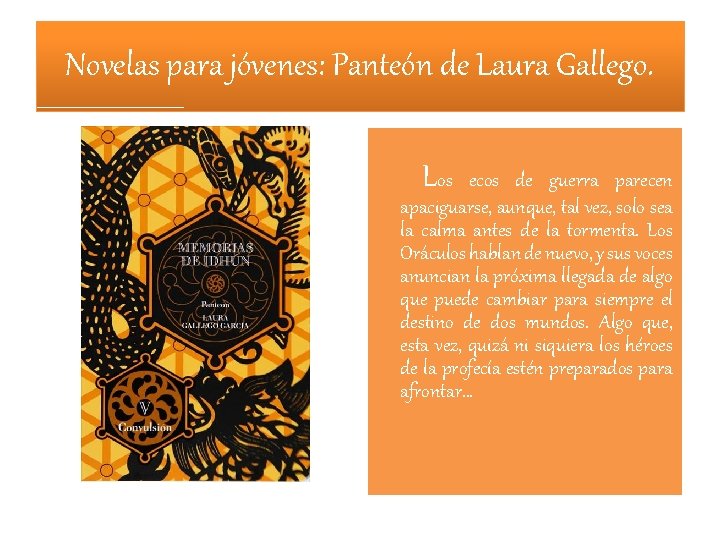 Novelas para jóvenes: Panteón de Laura Gallego. Los ecos de guerra parecen apaciguarse, aunque,