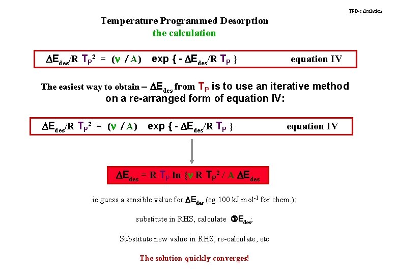 TPD-calculation Temperature Programmed Desorption the calculation DEdes/R TP 2 = (n / A) exp
