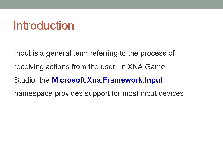 Introduction Input is a general term referring to the process of receiving actions from