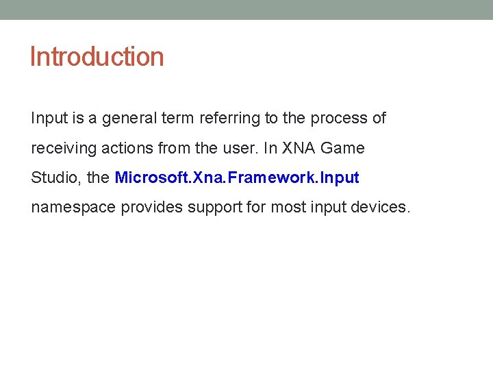 Introduction Input is a general term referring to the process of receiving actions from Introduction Input is a general term referring to the process of receiving actions from