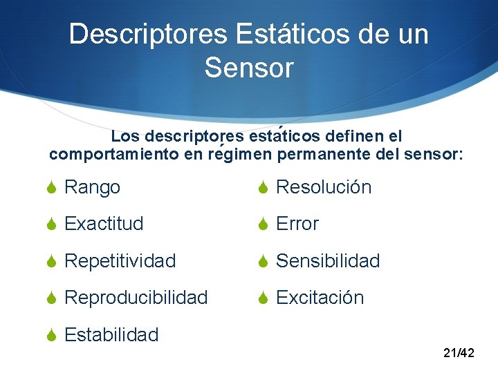 Descriptores Estáticos de un Sensor Los descriptores esta ticos definen el comportamiento en re