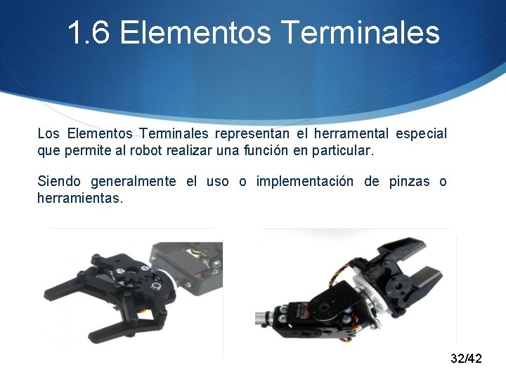 1. 6 Elementos Terminales Los Elementos Terminales representan el herramental especial que permite al