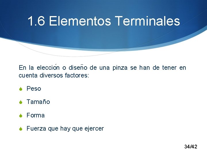 1. 6 Elementos Terminales En la eleccio n o disen o de una pinza