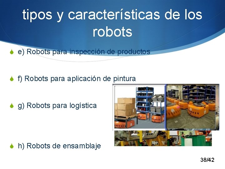 tipos y características de los robots S e) Robots para inspección de productos S