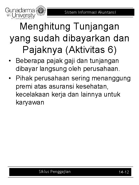 Sistem Inforrmasi Akuntansi Menghitung Tunjangan yang sudah dibayarkan dan Pajaknya (Aktivitas 6) • Beberapa