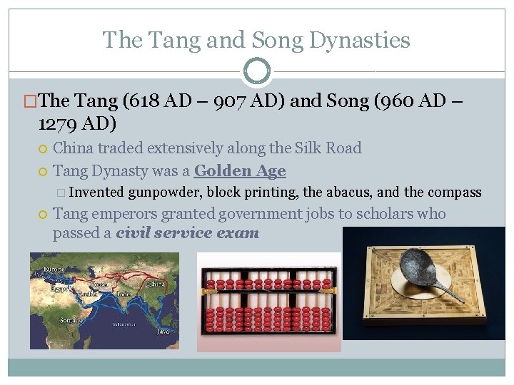 The Tang and Song Dynasties �The Tang (618 AD – 907 AD) and Song