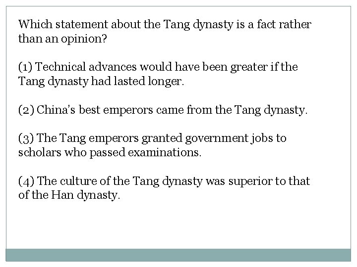 Which statement about the Tang dynasty is a fact rather than an opinion? (1)