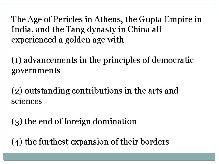 The Age of Pericles in Athens, the Gupta Empire in India, and the Tang