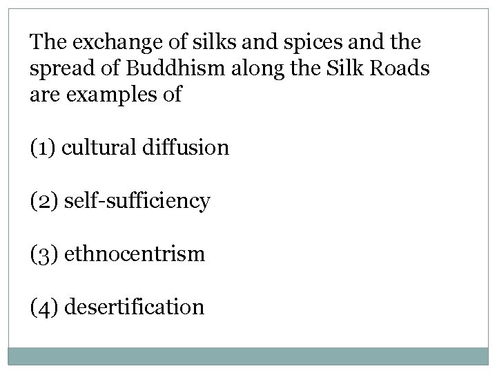 The exchange of silks and spices and the spread of Buddhism along the Silk
