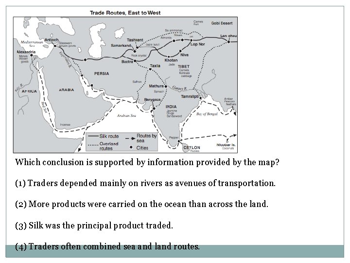 Which conclusion is supported by information provided by the map? (1) Traders depended mainly