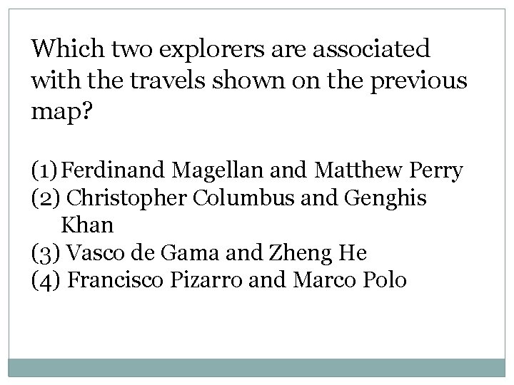 Which two explorers are associated with the travels shown on the previous map? (1)