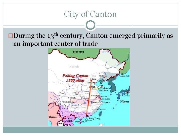 City of Canton �During the 13 th century, Canton emerged primarily as an important