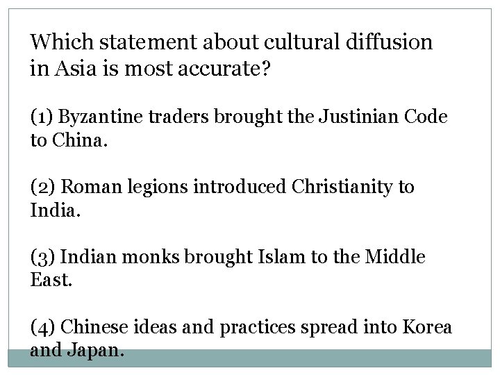 Which statement about cultural diffusion in Asia is most accurate? (1) Byzantine traders brought