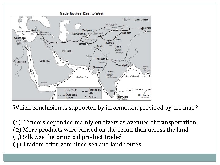 Which conclusion is supported by information provided by the map? (1) Traders depended mainly