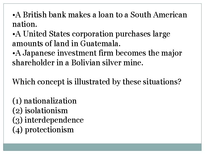  • A British bank makes a loan to a South American nation. •