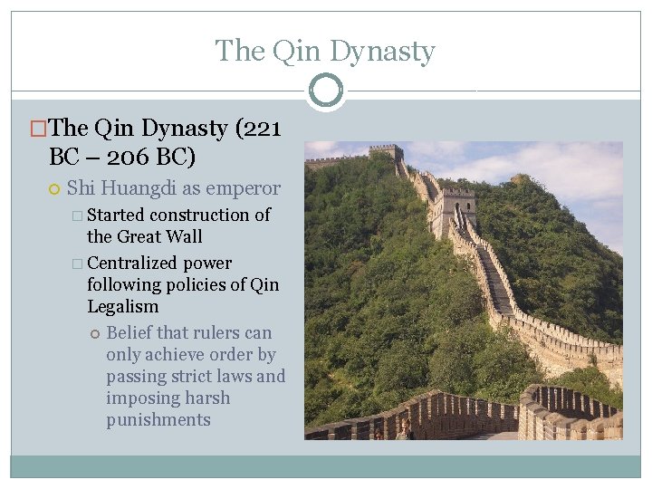 The Qin Dynasty �The Qin Dynasty (221 BC – 206 BC) Shi Huangdi as