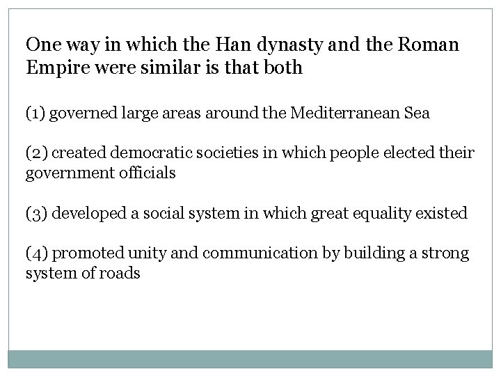 One way in which the Han dynasty and the Roman Empire were similar is