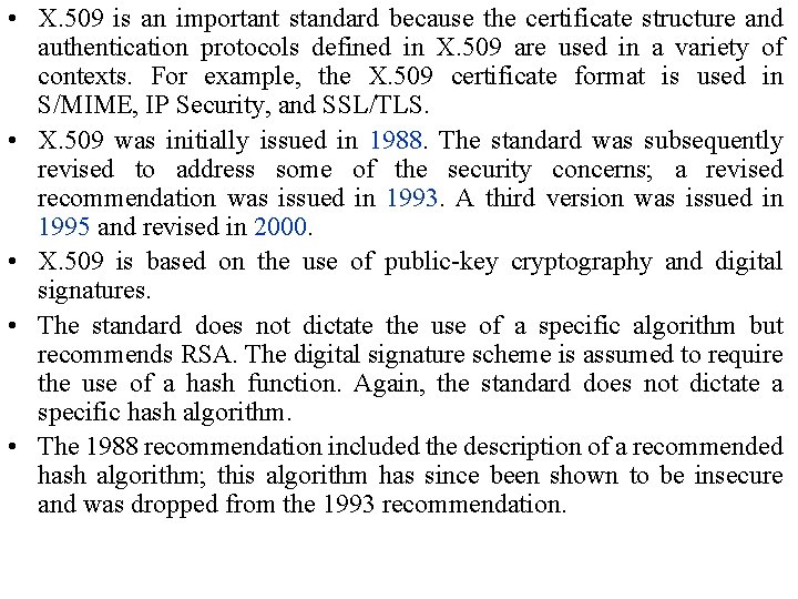  • X. 509 is an important standard because the certificate structure and authentication