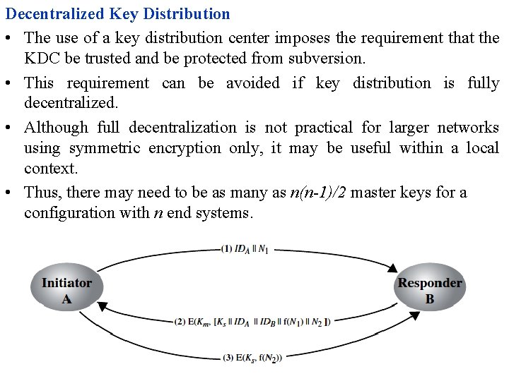 Decentralized Key Distribution • The use of a key distribution center imposes the requirement