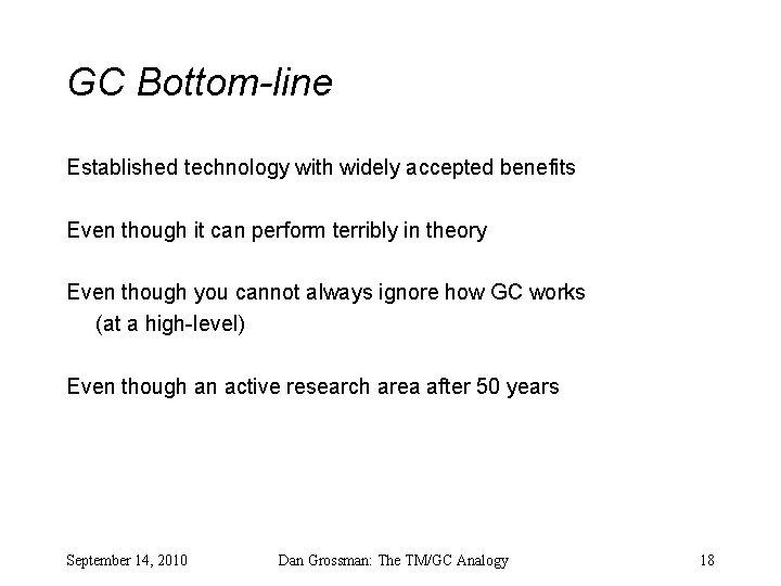 GC Bottom-line Established technology with widely accepted benefits Even though it can perform terribly