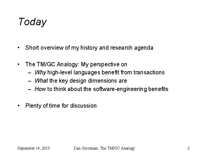 Today • Short overview of my history and research agenda • The TM/GC Analogy: