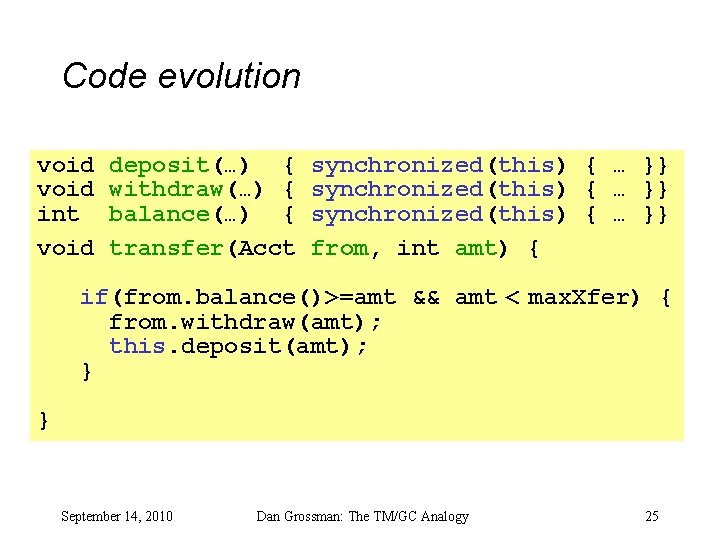 Code evolution void int void deposit(…) { withdraw(…) { balance(…) { transfer(Acct synchronized(this) {